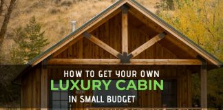 How to get your own Luxury Cabin in small Budget